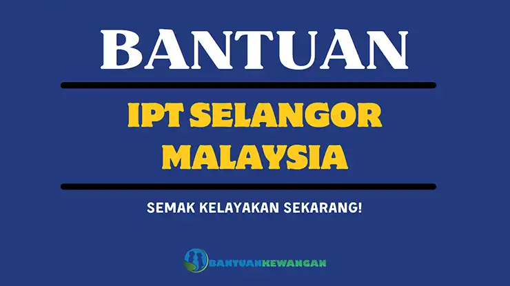 Bantuan IPT Selangor Malaysia