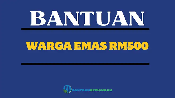 Bantuan Warga Emas RM500