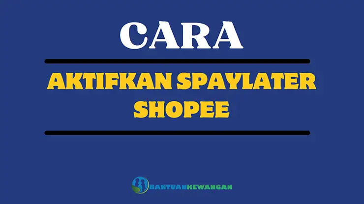 Cara Aktifkan Spaylater Shopee