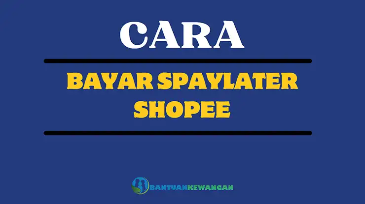 Cara Bayar Spaylater Shopee