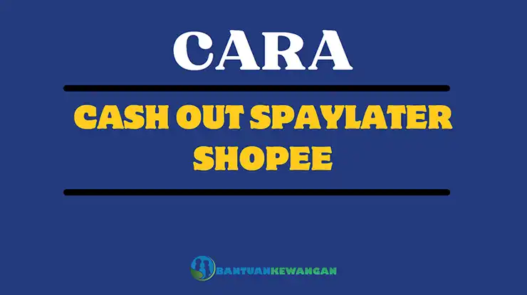 Cara Cash Out Spaylater Shopee