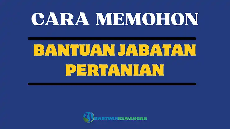 Cara Memohon Bantuan Jabatan Pertanian