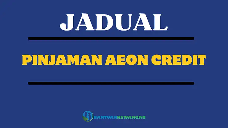 Jadual Pinjaman AEON Credit