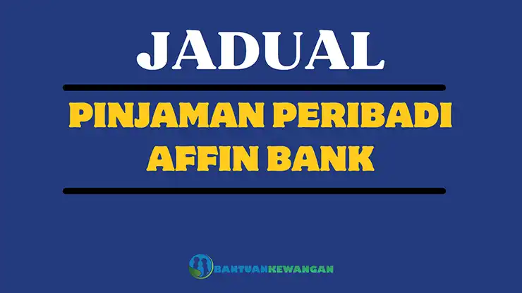 Jadual Pinjaman Peribadi Affin Bank