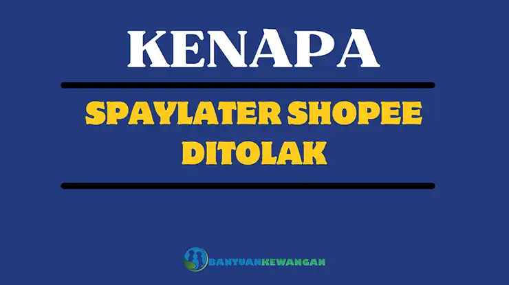 Kenapa Spaylater Shopee Ditolak