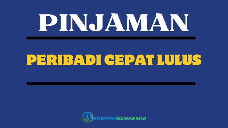 Pinjaman Peribadi Cepat Lulus