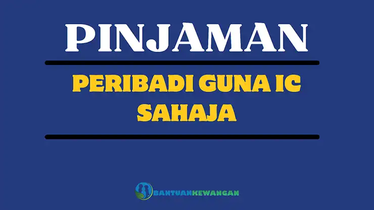 Pinjaman Peribadi Guna IC Sahaja