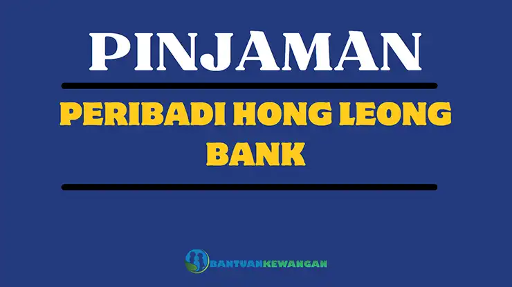 Pinjaman Peribadi Hong Leong Bank