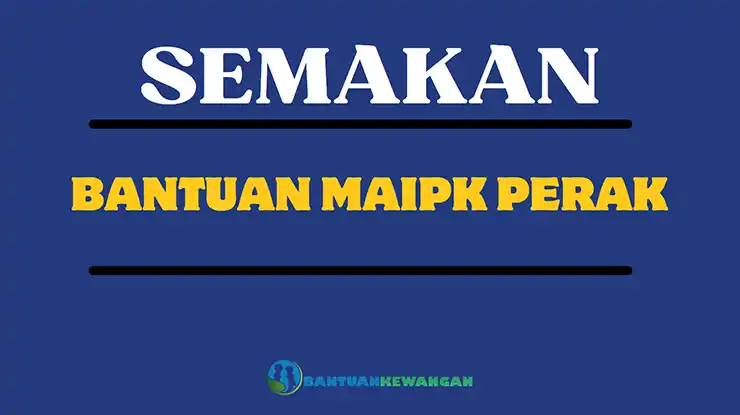 Semakan Bantuan MAIPK Perak
