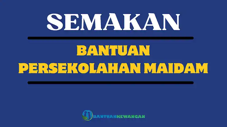 Semakan Bantuan Persekolahan MAIDAM