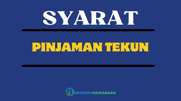 Syarat Pinjaman TEKUN