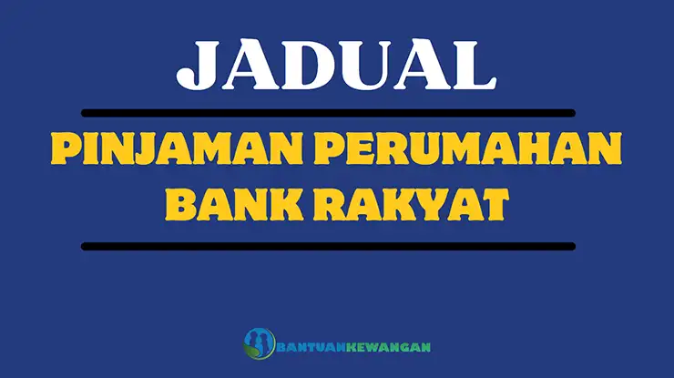 jadual Pinjaman Perumahan Bank Rakyat