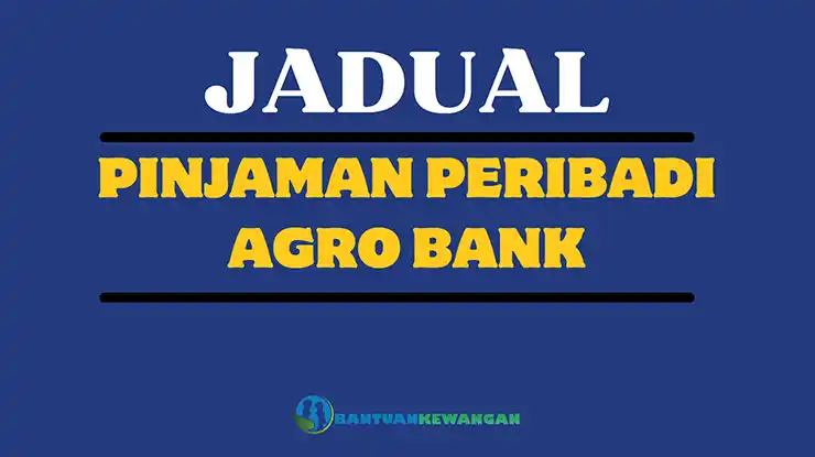 jadual pinjaman peribadi agro bank