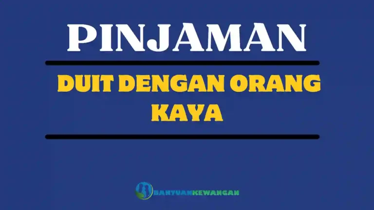 Pinjaman Duit dengan Orang Kaya